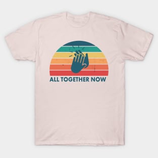 all together now T-Shirt